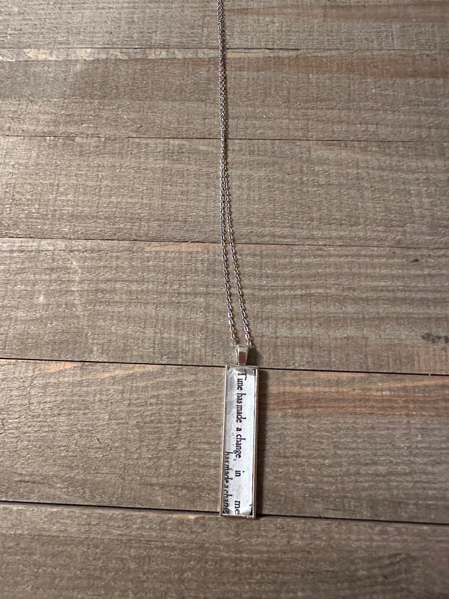 Time Has Made A Change In Me Necklace